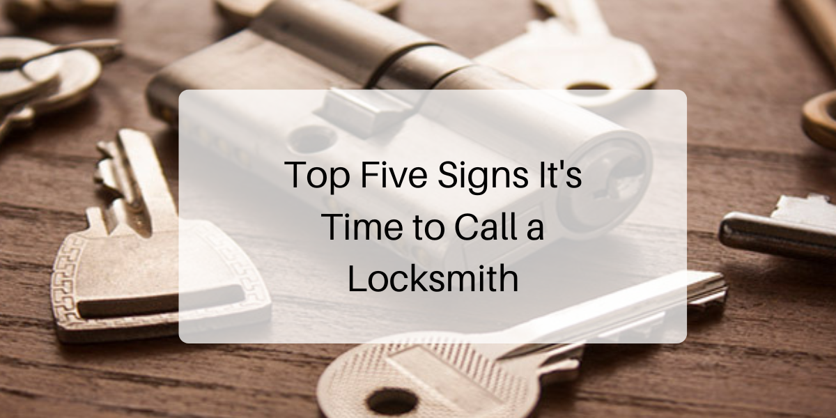 Top Five Signs It's Time to Call a Locksmith