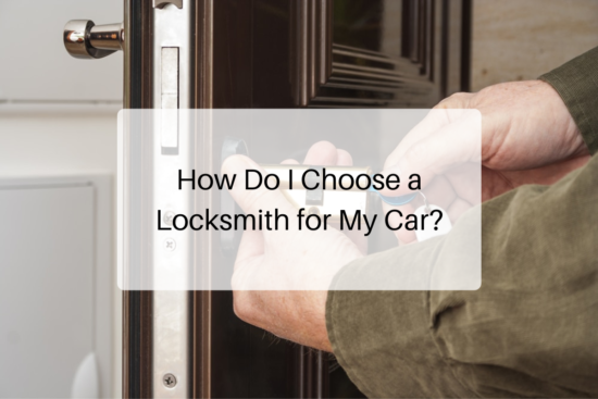 How Do I Choose a Locksmith for My Car