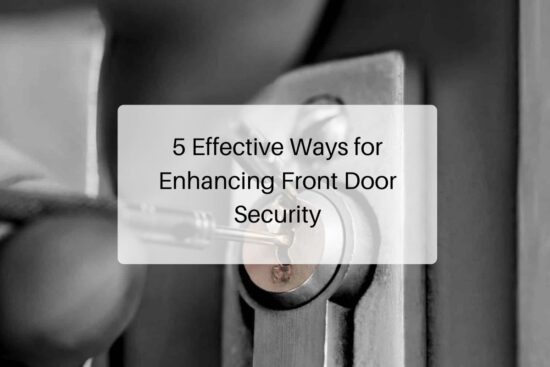 5 Effective Ways for Enhancing Front Door Security